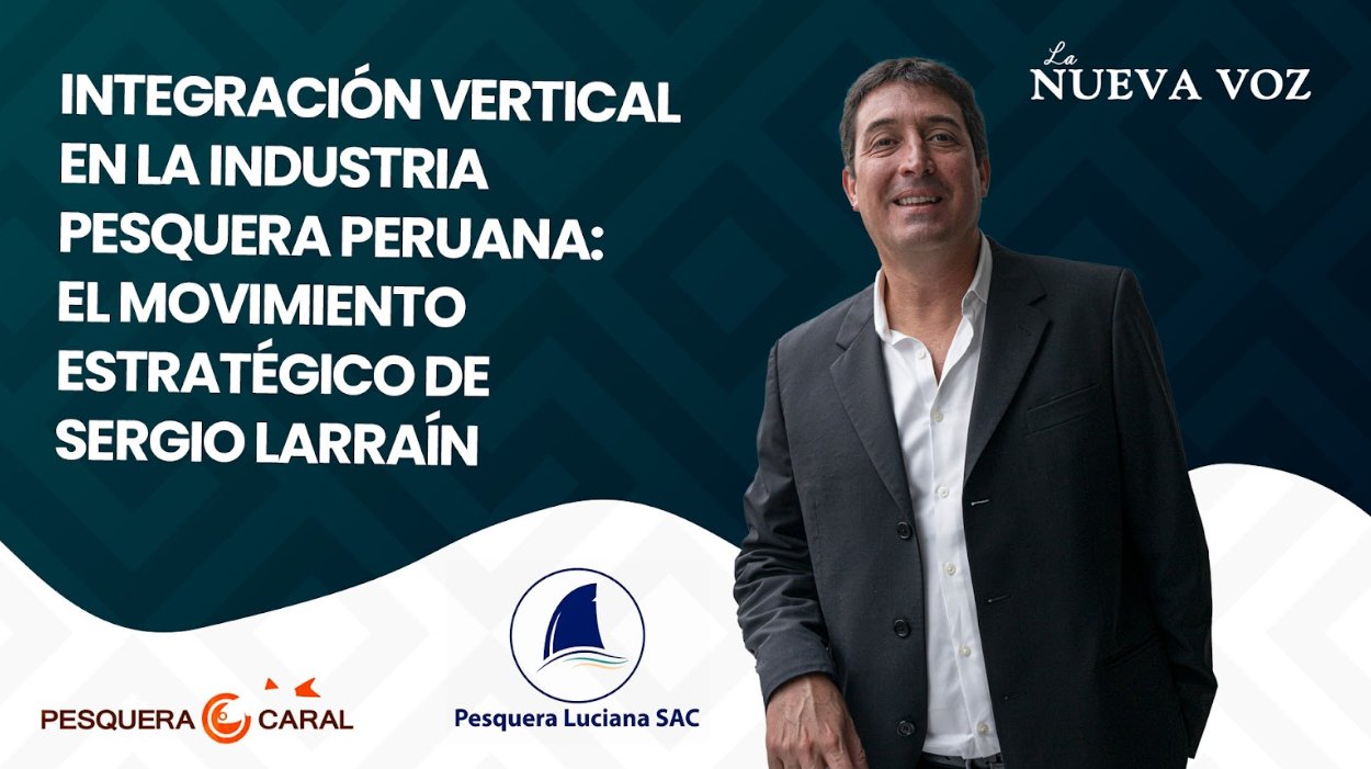 Sergio Larraín participó en la adquisición estratégica de una planta pesquera al Grupo Brescia para lograr una integración vertical