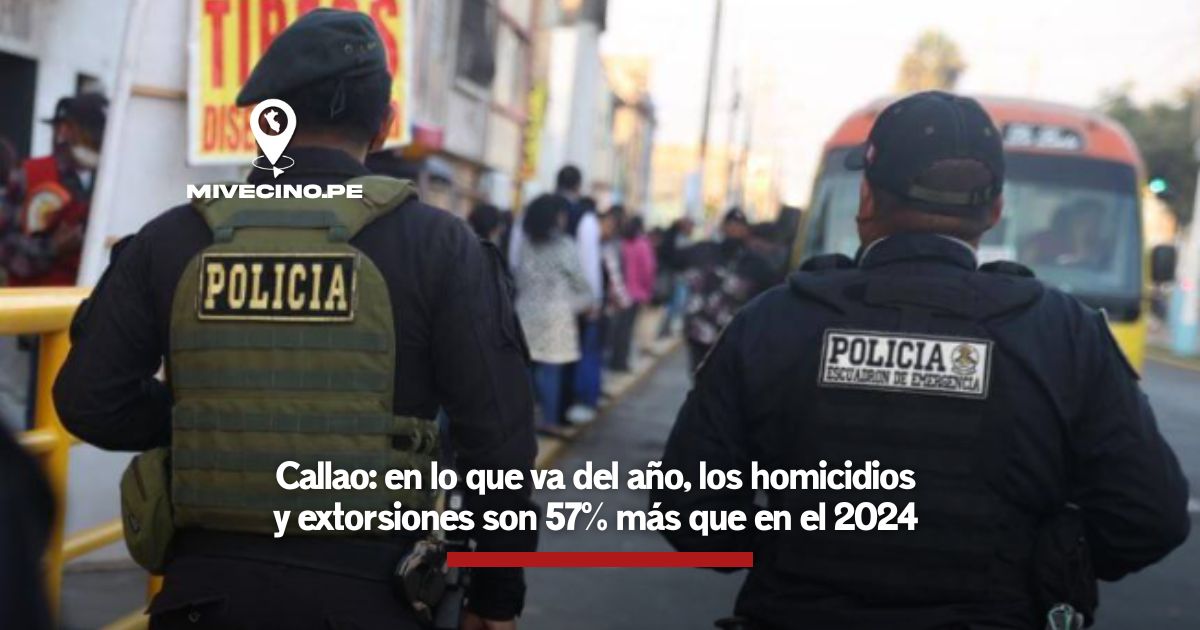 Callao: en lo que va del año, los homicidios y las extorsiones son un 57% más que en el 2024