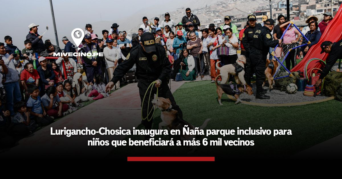 Lurigancho-Chosica inaugura en Ñaña parque inclusivo para niños