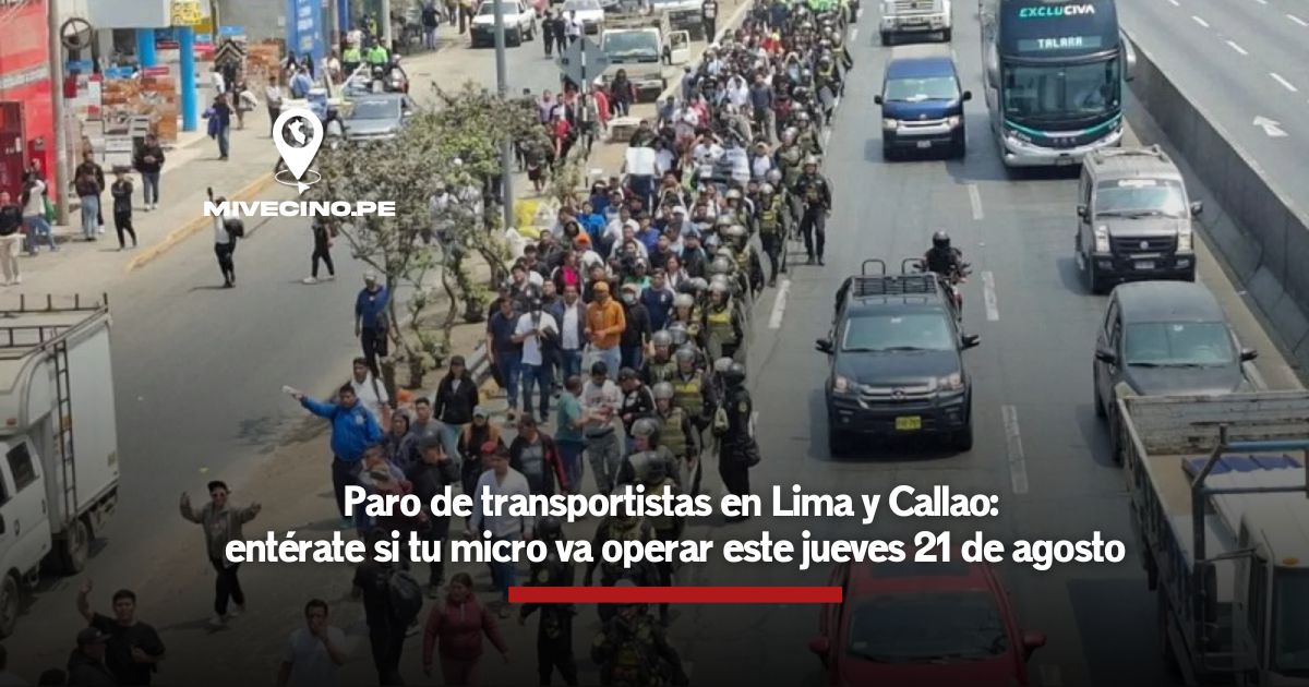 Paro de transportistas en Lima y Callao: entérate si tu micro va operar este jueves 21 de agosto