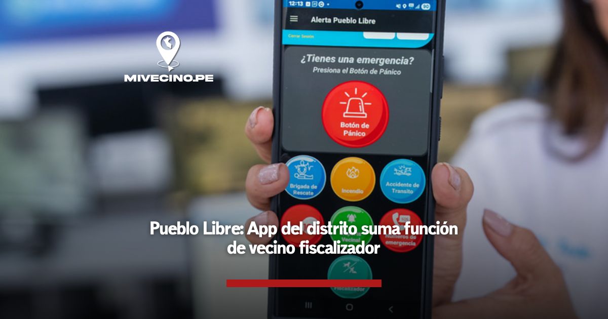 Pueblo Libre: App del distrito suma función de vecino fiscalizador