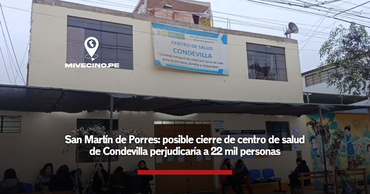 San Martín de Porres: posible cierre de centro de salud de Condevilla perjudicaría a 22 mil personas