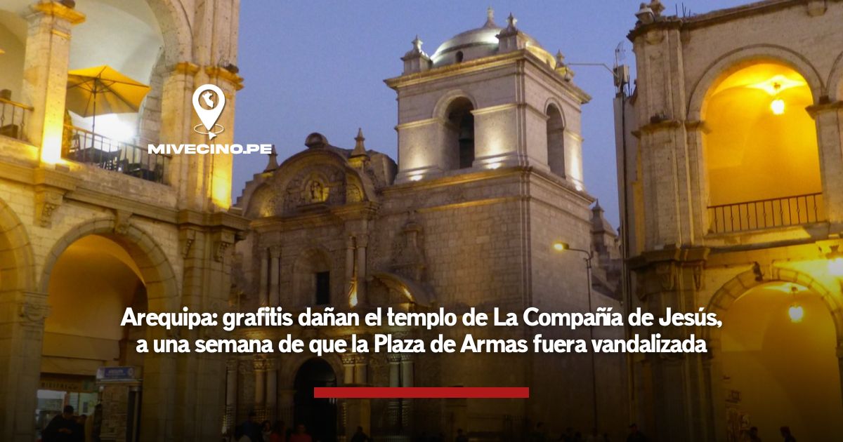 Arequipa: grafitis dañan el templo de La Compañía de Jesús, a una semana de que la Plaza de Armas fuera vandalizada