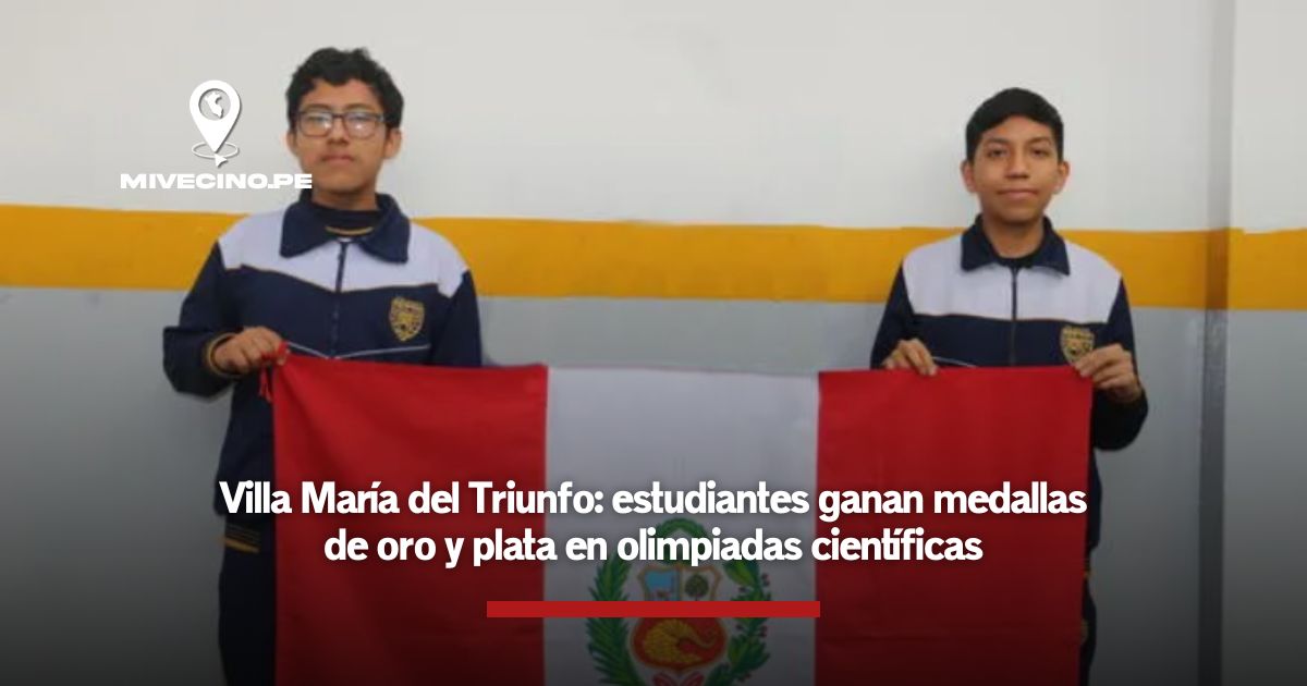 Villa María del Triunfo: estudiantes ganan medallas de oro y plata en olimpiadas científicas