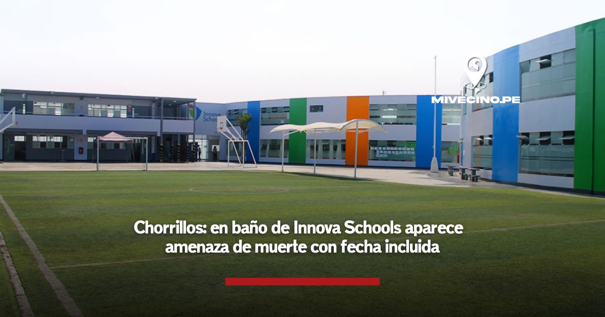 Chorrillos: aparece en baño de Innova Schools amenaza de muerte con fecha incluida